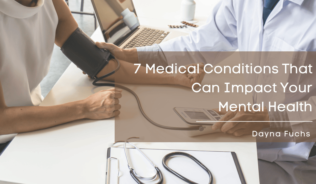 7 Medical Conditions That Can Impact Your Mental Health